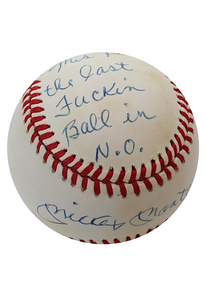 Mickey Mantle Single-Signed & Inscribed "This Is The Last Fuckin Ball In N.O." OAL Baseball (Full JSA)