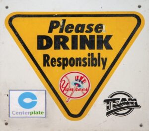 Please Drink Responsibly Yankees Sign from Yankee Stadium