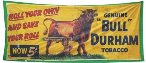 Vintage Bull Durham Tobacco Banner